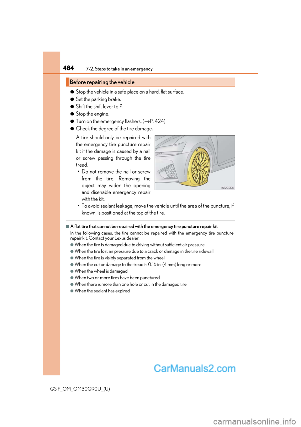 Lexus GS F 2019  Owners Manuals 4847-2. Steps to take in an emergency
GS F_OM_OM30G90U_(U)
●Stop the vehicle in a safe place on a hard, flat surface.
●Set the parking brake.
●Shift the shift lever to P.
●Stop the engine.
●