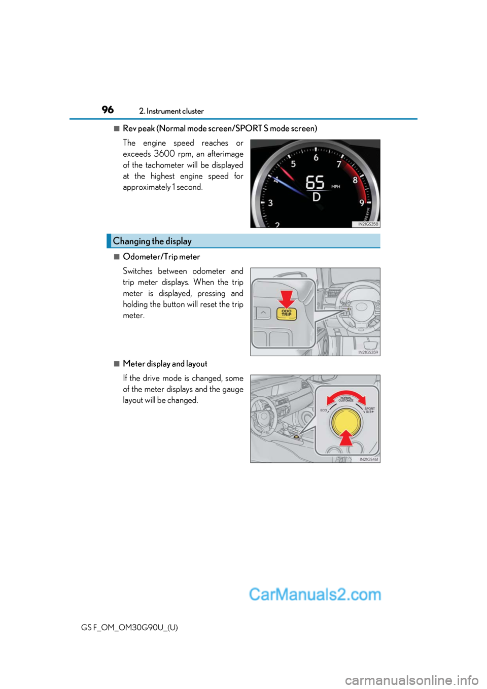 Lexus GS F 2019  s Owners Manual 96
GS F_OM_OM30G90U_(U)2. Instrument cluster
■Rev peak (Normal mode scr
een/SPORT S mode screen)
The engine speed reaches or
exceeds 3600 rpm, an afterimage
of the tachometer will be displayed
at th