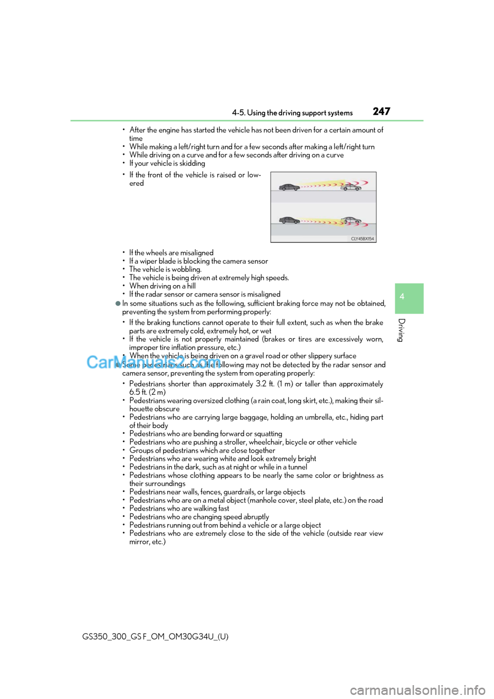 Lexus GS F 2018 Owners Manuals GS350_300_GS F_OM_OM30G34U_(U)
2474-5. Using the driving support systems
4
Driving
• After the engine has started the vehicle has not been driven for a certain amount oftime
• While making a left/ Lexus GS F 2018 Owners Manuals GS350_300_GS F_OM_OM30G34U_(U)
2474-5. Using the driving support systems
4
Driving
• After the engine has started the vehicle has not been driven for a certain amount oftime
• While making a left/