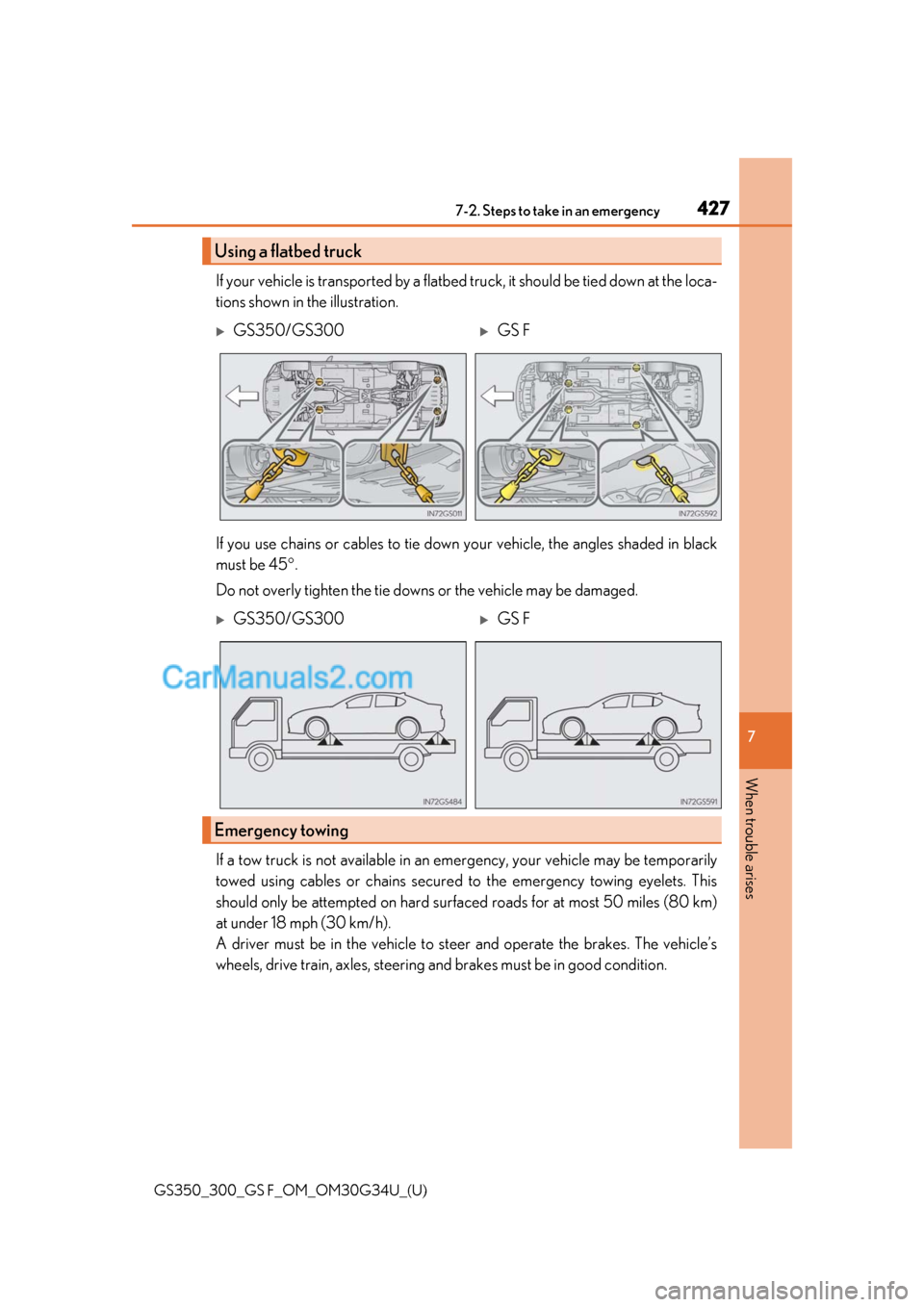 Lexus GS F 2018 Owners Manuals 4277-2. Steps to take in an emergency
GS350_300_GS F_OM_OM30G34U_(U)
7
When trouble arises
If your vehicle is transported by a flatbed truck, it should be tied down at the loca-
tions shown in the il Lexus GS F 2018 Owners Manuals 4277-2. Steps to take in an emergency
GS350_300_GS F_OM_OM30G34U_(U)
7
When trouble arises
If your vehicle is transported by a flatbed truck, it should be tied down at the loca-
tions shown in the il