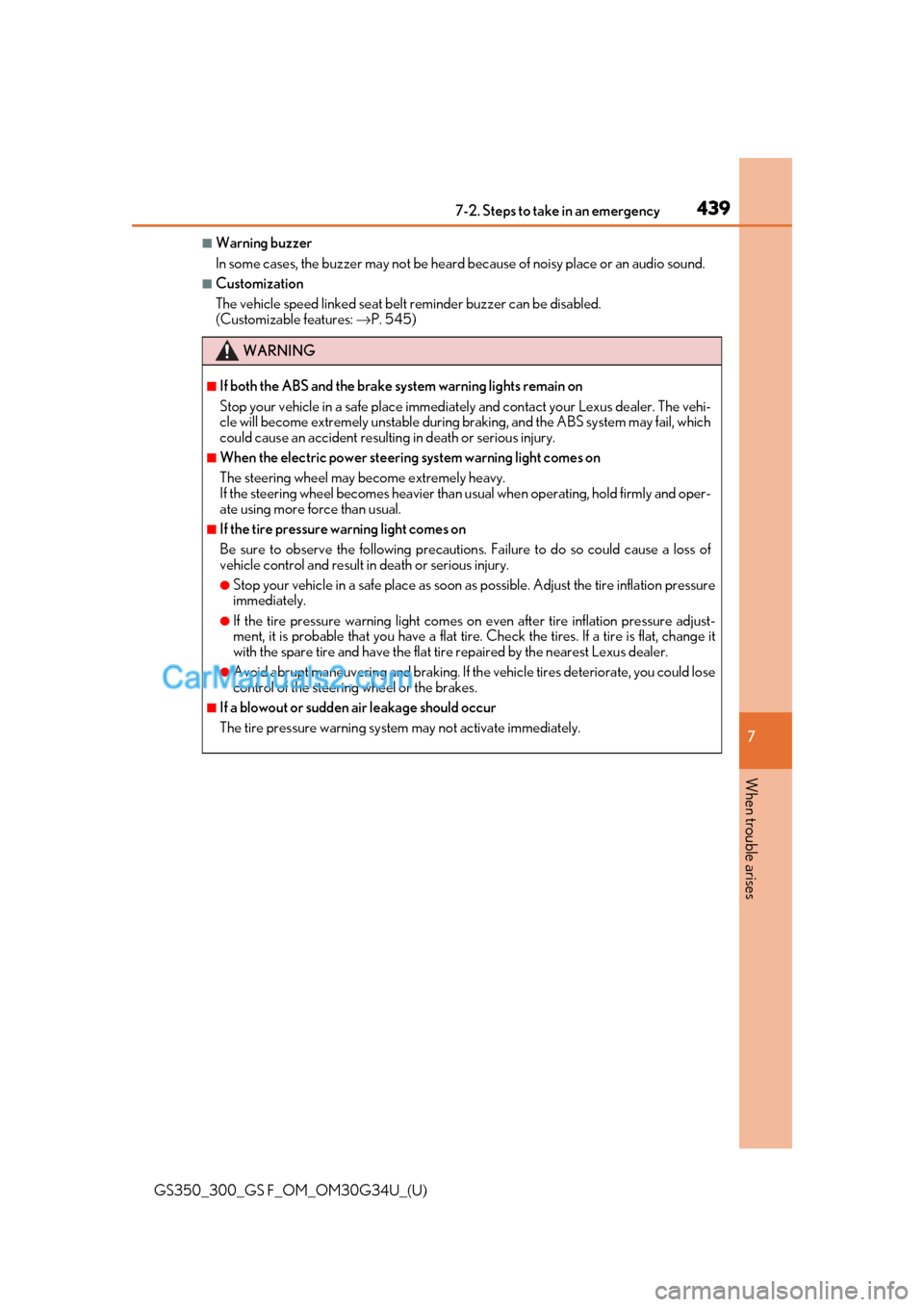 Lexus GS F 2018 Owners Manuals 4397-2. Steps to take in an emergency
GS350_300_GS F_OM_OM30G34U_(U)
7
When trouble arises
■Warning buzzer
In some cases, the buzzer may not be heard because of noisy place or an audio sound.
■Cus Lexus GS F 2018 Owners Manuals 4397-2. Steps to take in an emergency
GS350_300_GS F_OM_OM30G34U_(U)
7
When trouble arises
■Warning buzzer
In some cases, the buzzer may not be heard because of noisy place or an audio sound.
■Cus