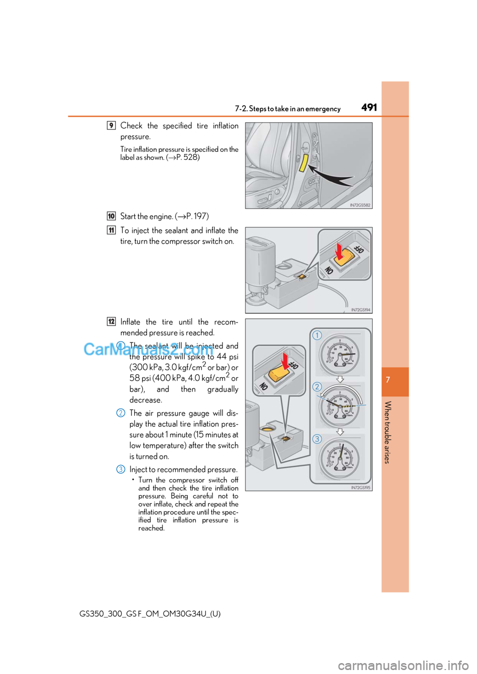 Lexus GS F 2018 Owners Manuals 4917-2. Steps to take in an emergency
GS350_300_GS F_OM_OM30G34U_(U)
7
When trouble arises
Check the specified tire inflation
pressure.
Tire inflation pressure is specified on the
label as shown. ( Lexus GS F 2018 Owners Manuals 4917-2. Steps to take in an emergency
GS350_300_GS F_OM_OM30G34U_(U)
7
When trouble arises
Check the specified tire inflation
pressure.
Tire inflation pressure is specified on the
label as shown. (