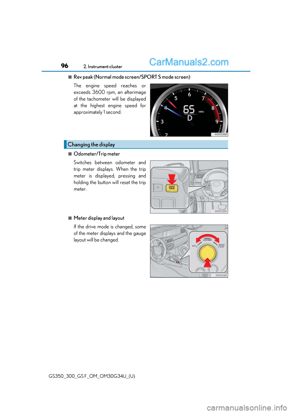 Lexus GS F 2018 Owners Manuals 96
GS350_300_GS F_OM_OM30G34U_(U)2. Instrument cluster
■Rev peak (Normal mode scr
een/SPORT S mode screen)
The engine speed reaches or
exceeds 3600 rpm, an afterimage
of the tachometer will be displ Lexus GS F 2018 Owners Manuals 96
GS350_300_GS F_OM_OM30G34U_(U)2. Instrument cluster
■Rev peak (Normal mode scr
een/SPORT S mode screen)
The engine speed reaches or
exceeds 3600 rpm, an afterimage
of the tachometer will be displ