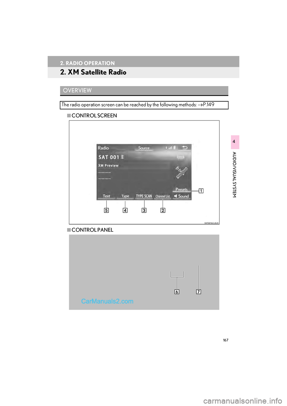 Lexus GS F 2017  Navigation Manual 167
2. RADIO OPERATION
GS_Navi+MM_OM30F99U_(U)16.07.11     14:00
AUDIO/VISUAL SYSTEM
4
2. XM Satellite Radio
■CONTROL SCREEN
■ CONTROL PANEL
OVERVIEW
The radio operation screen can be  reached by 