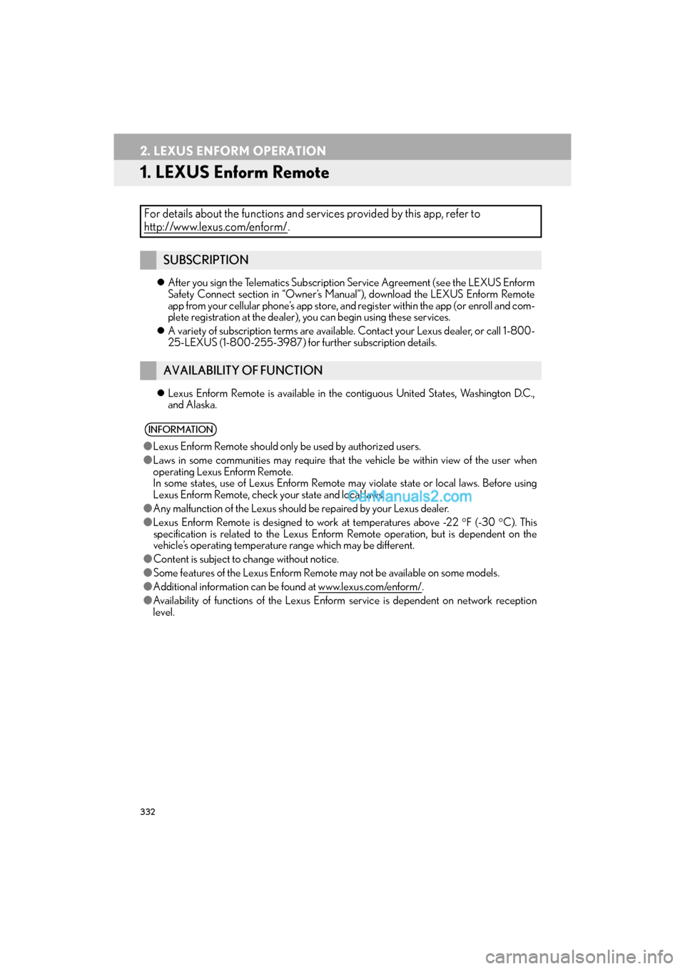 Lexus GS F 2017  Navigation Manual 332
GS_Navi+MM_OM30F99U_(U)16.07.11     14:00
2. LEXUS ENFORM OPERATION
1. LEXUS Enform Remote
�zAfter you sign the Telematics Subscription Service Agreement (see the LEXUS Enform
Safety Connect secti
