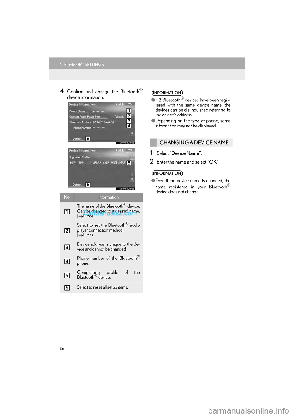 Lexus GS F 2017  Navigation Manual 56
2. Bluetooth® SETTINGS
GS_Navi+MM_OM30F99U_(U)16.07.11     14:00
4Confirm and change the Bluetooth®
device information.
1Select “Device Name” .
2Enter the name and select  “OK”.
No.Inform