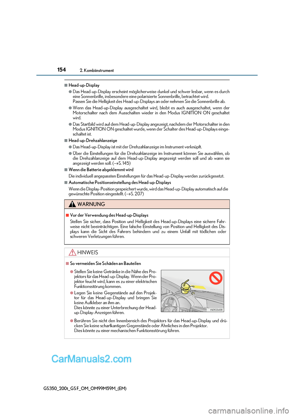 Lexus GS F 2017  Betriebsanleitung (in German) 1542. Kombiinstrument
GS350_200t_GS F_OM_OM99M59M_(EM)
■Head-up-Display
●Das Head-up-Display erscheint möglicherweise  dunkel und schwer lesbar, wenn es durch
eine Sonnenbrille, insbesondere eine