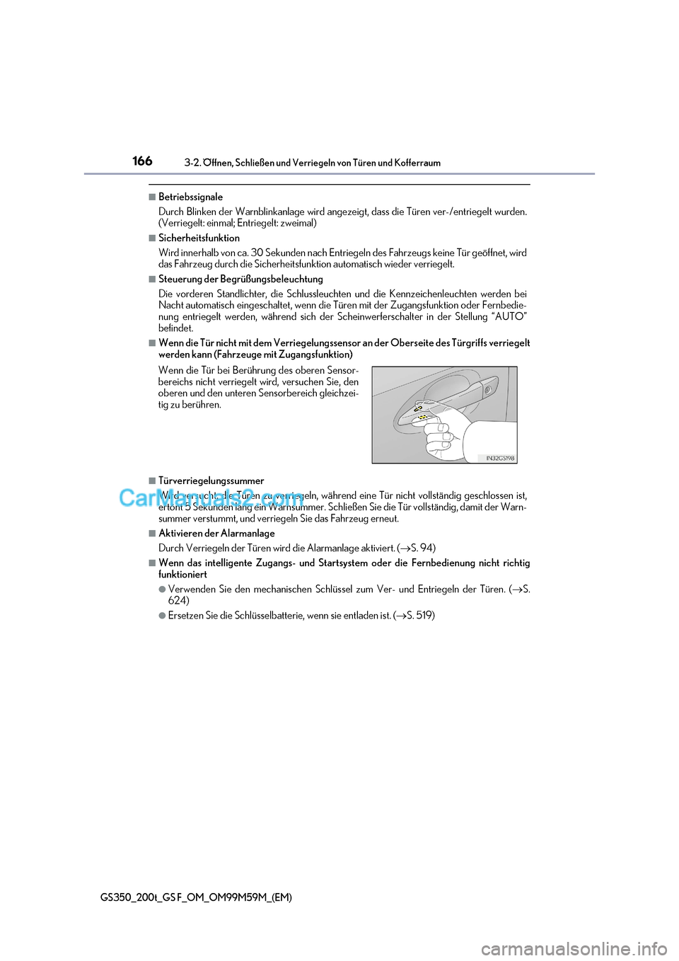 Lexus GS F 2017  Betriebsanleitung (in German) 1663-2. Öffnen, Schließen und Verriegeln von Türen und Kofferraum
GS350_200t_GS F_OM_OM99M59M_(EM)
■Betriebssignale 
Durch Blinken der Warnblinkanlage wird angezeigt, dass die Türen ver-/entrieg