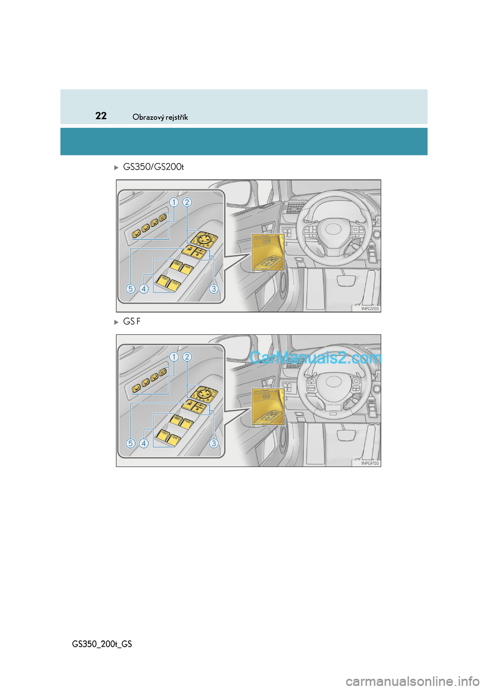 Lexus GS F 2017  Návod k obsluze (in Czech) 22Obrazový rejstřík
GS350_200t_GS
GS350/GS200t
GS F  