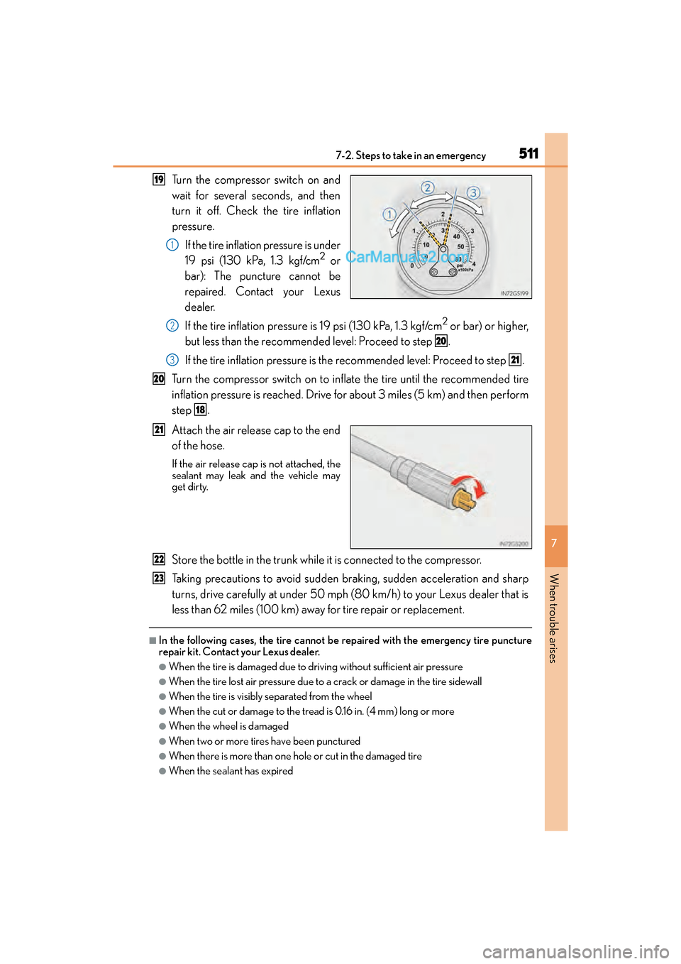 Lexus GS F 2016 Service Manual 5117-2. Steps to take in an emergency
GS350_200t_GS F_OM_OM30E86U_(U)
7
When trouble arises
Turn the compressor switch on and
wait for several seconds, and then
turn it off. Check the tire inflation
p