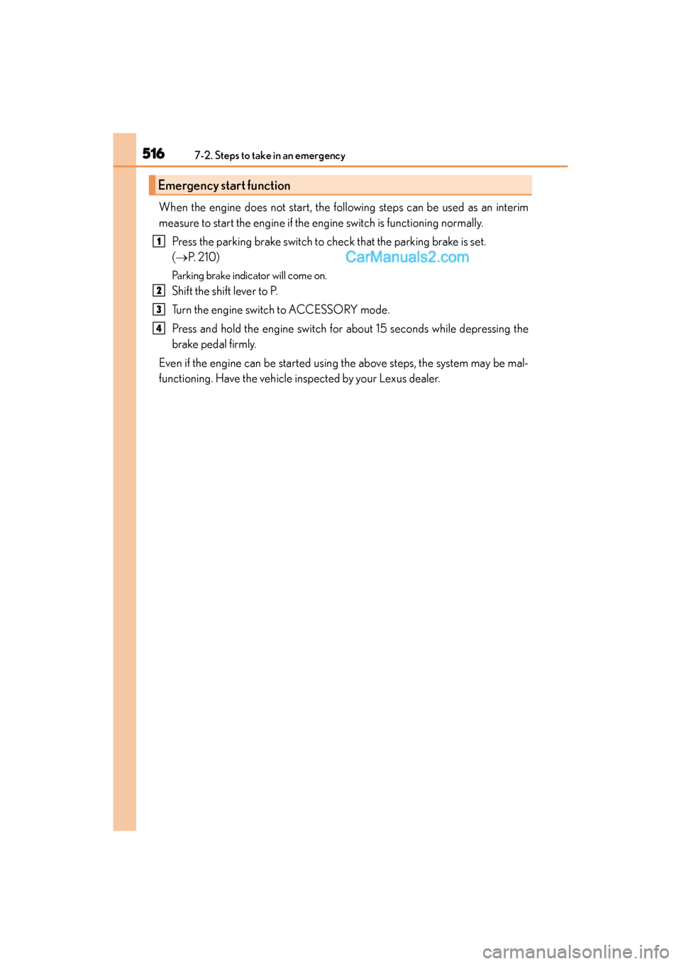 Lexus GS F 2016 Manual PDF 5167-2. Steps to take in an emergency
GS350_200t_GS F_OM_OM30E86U_(U)
When the engine does not start, the following steps can be used as an interim
measure to start the engine if the engine switch is Lexus GS F 2016 Manual PDF 5167-2. Steps to take in an emergency
GS350_200t_GS F_OM_OM30E86U_(U)
When the engine does not start, the following steps can be used as an interim
measure to start the engine if the engine switch is