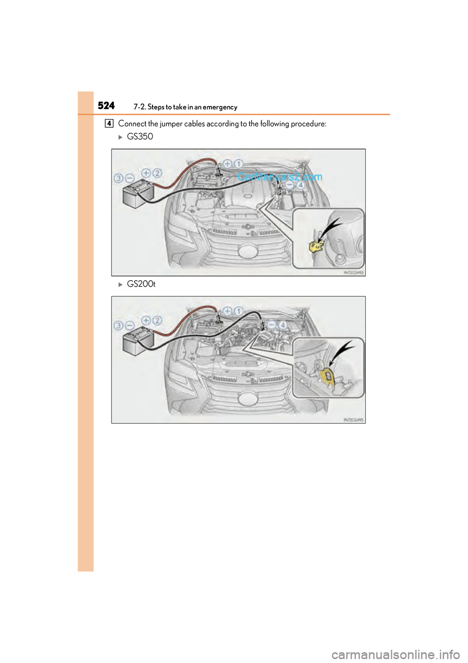 Lexus GS F 2016  Owners Manual 5247-2. Steps to take in an emergency
GS350_200t_GS F_OM_OM30E86U_(U)
Connect the jumper cables according to the following procedure:
�XGS350
�XGS200t
4  