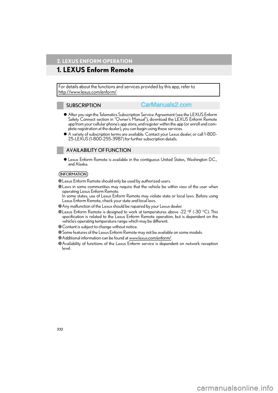 Lexus GS F 2016  Navigation Manual 332
GS_Navi+MM_OM30F12U_(U)15.09.01     12:22
2. LEXUS ENFORM OPERATION
1. LEXUS Enform Remote
�zAfter you sign the Telematics Subscription Service Agreement (see the LEXUS Enform
Safety Connect secti