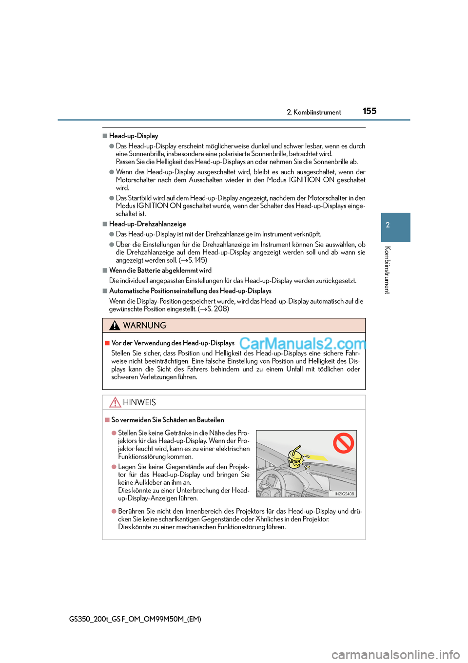 Lexus GS F 2016  Betriebsanleitung (in German) 1552. Kombiinstrument
2
Kombiinstrument
GS350_200t_GS F_OM_OM99M50M_(EM)
■Head-up-Display
●Das Head-up-Display erscheint möglicherweise dunkel und schwer lesbar, wenn es durch
eine Sonnenbrille, 