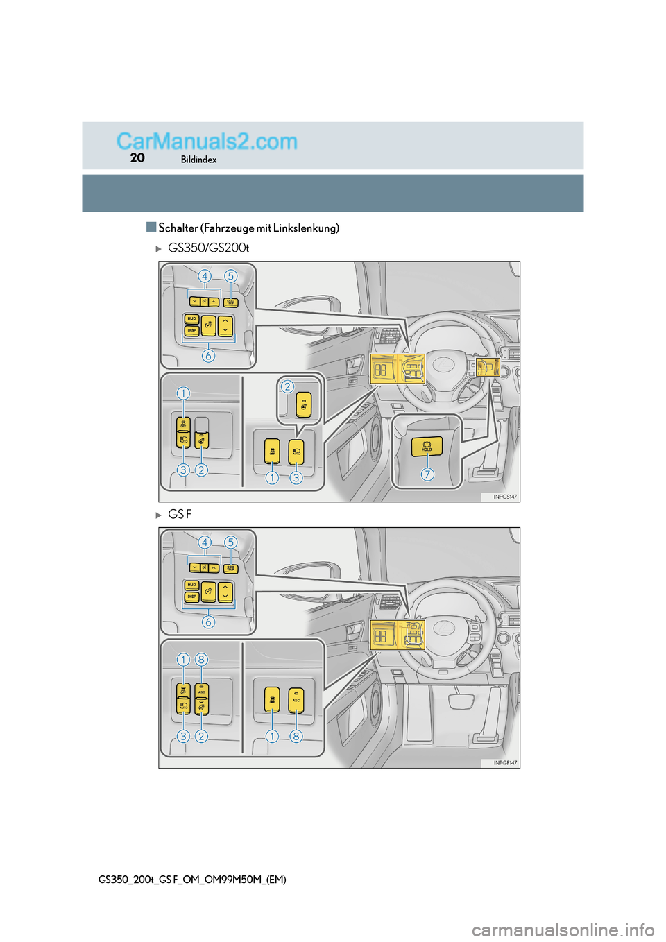 Lexus GS F 2016  Betriebsanleitung (in German) 20Bildindex
GS350_200t_GS F_OM_OM99M50M_(EM)
■Schalter (Fahrzeuge mit Linkslenkung)
�XGS350/GS200t
�XGS F  