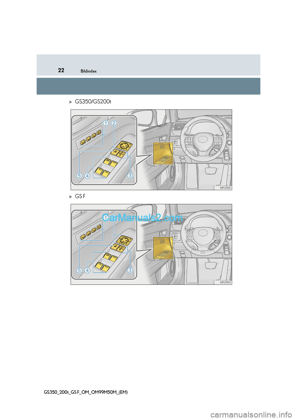 Lexus GS F 2016  Betriebsanleitung (in German) 22Bildindex
GS350_200t_GS F_OM_OM99M50M_(EM)
�XGS350/GS200t
�XGS F  
