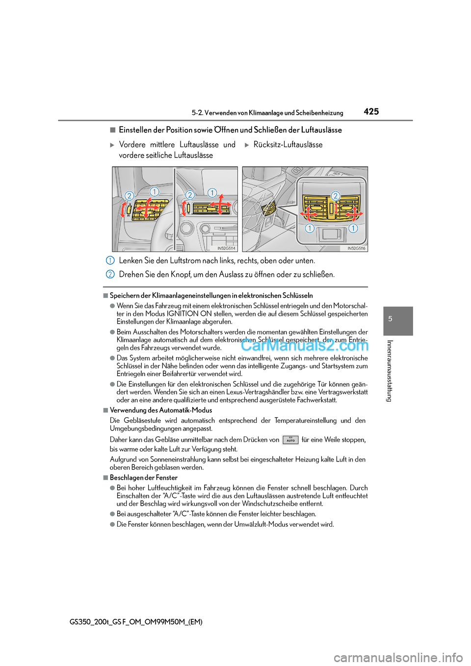 Lexus GS F 2016  Betriebsanleitung (in German) 4255-2. Verwenden von Klimaanlage und Scheibenheizung
5
Innenraumausstattung
GS350_200t_GS F_OM_OM99M50M_(EM)
■Einstellen der Position sowie Öffnen und Schließen der Luftauslässe
Lenken Sie den L