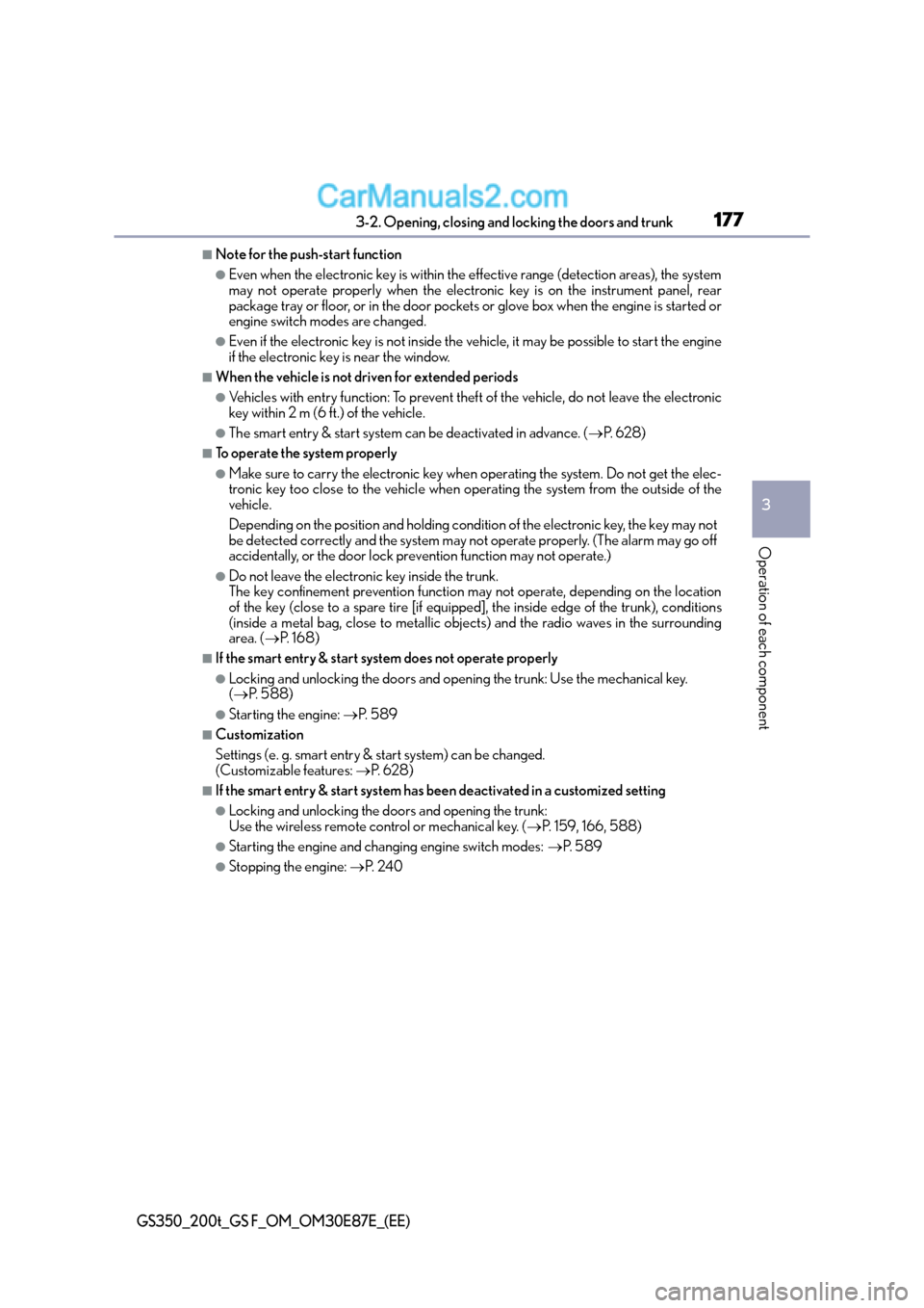 Lexus GS F 2015  s Owners Guide 1773-2. Opening, closing and locking the doors and trunk
3
Operation of each component
GS350_200t_GS F_OM_OM30E87E_(EE)
■Note for the push-start function
●Even when the electronic key is within th
