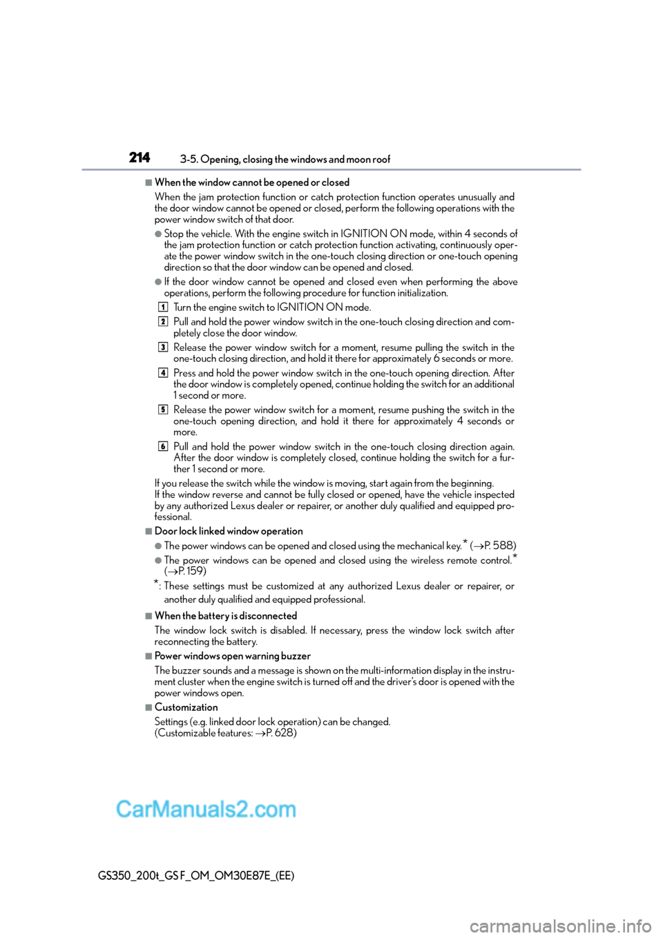 Lexus GS F 2015  s Owners Guide 2143-5. Opening, closing the windows and moon roof
GS350_200t_GS F_OM_OM30E87E_(EE)
■When the window cannot be opened or closed
When the jam protection function or catch protection function operates