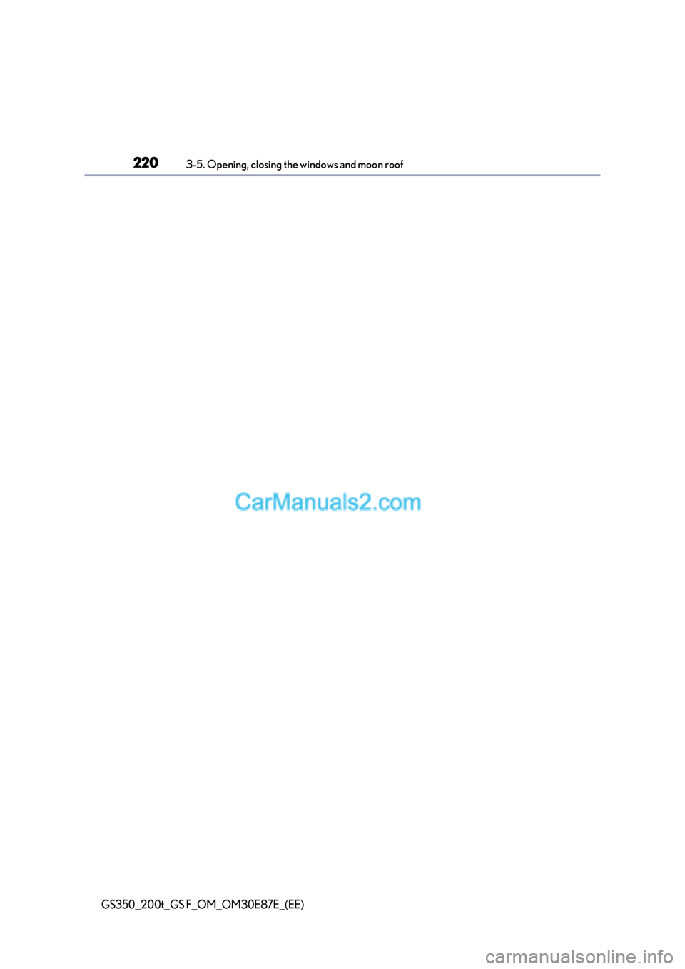 Lexus GS F 2015 Owners Manuals 2203-5. Opening, closing the windows and moon roof
GS350_200t_GS F_OM_OM30E87E_(EE) Lexus GS F 2015 Owners Manuals 2203-5. Opening, closing the windows and moon roof
GS350_200t_GS F_OM_OM30E87E_(EE)