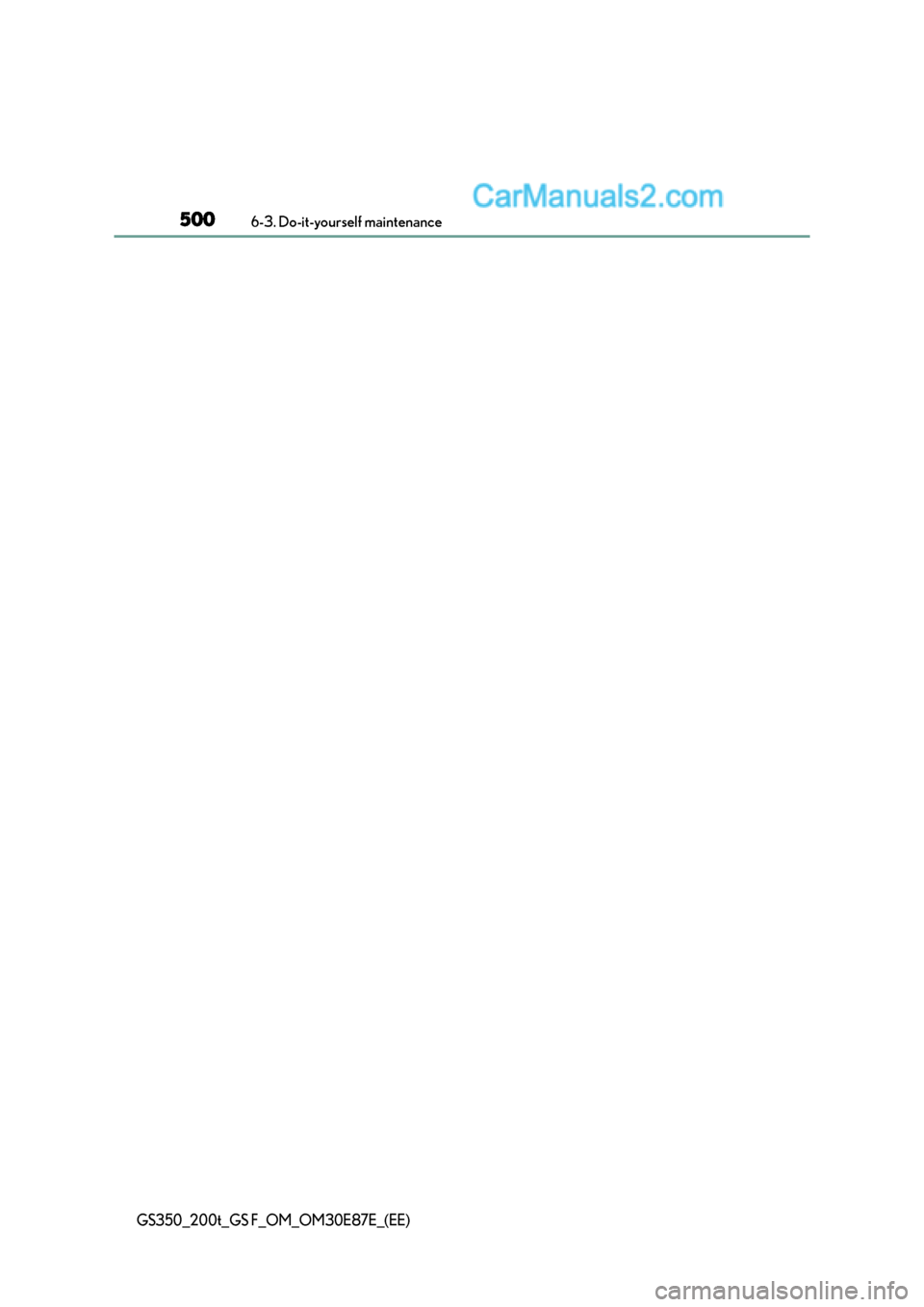 Lexus GS F 2015 Owners Manuals 5006-3. Do-it-yourself maintenance
GS350_200t_GS F_OM_OM30E87E_(EE) Lexus GS F 2015 Owners Manuals 5006-3. Do-it-yourself maintenance
GS350_200t_GS F_OM_OM30E87E_(EE)