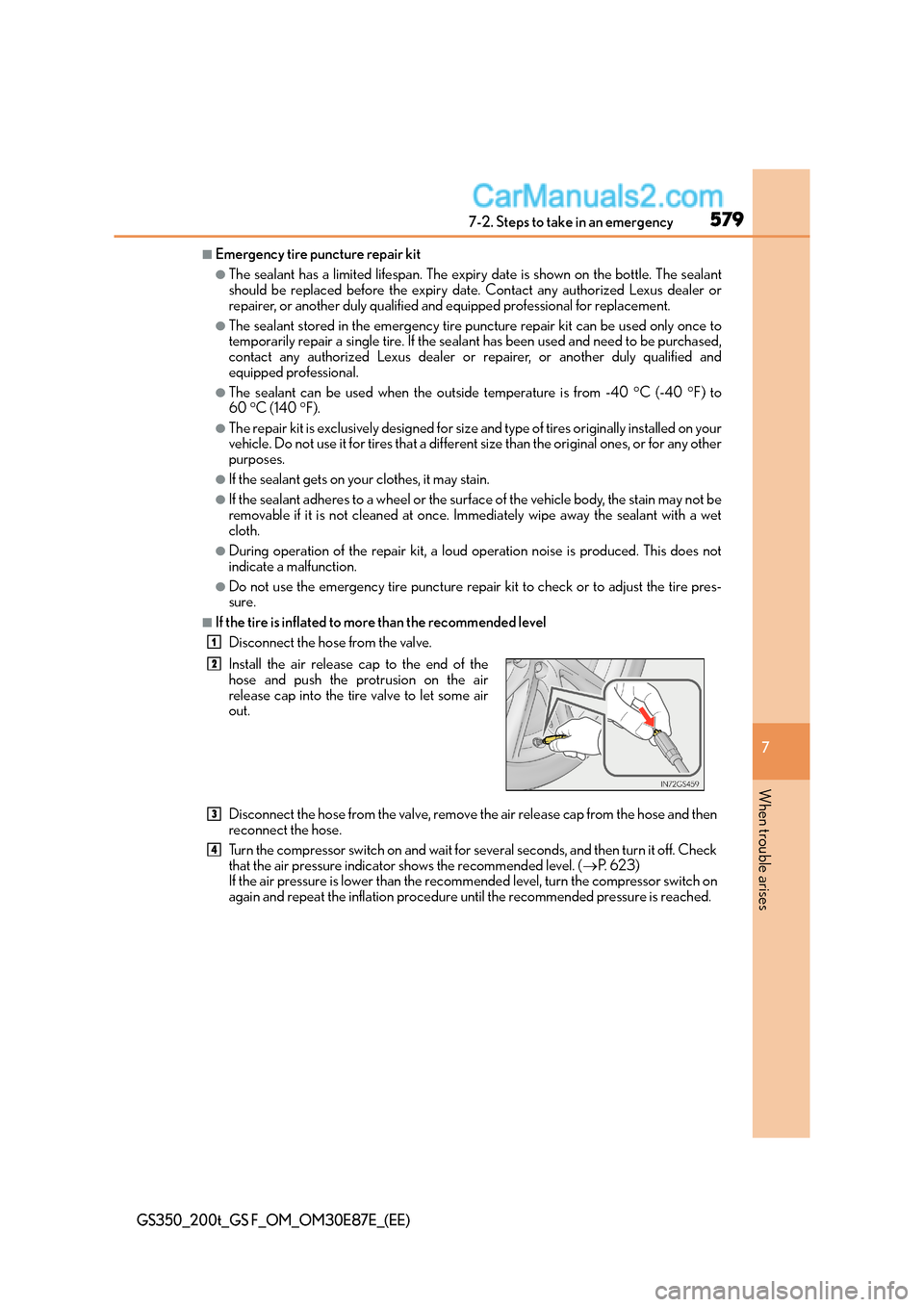 Lexus GS F 2015  s User Guide 5797-2. Steps to take in an emergency
7
When trouble arises
GS350_200t_GS F_OM_OM30E87E_(EE)
■Emergency tire puncture repair kit
●The sealant has a limited lifespan. The expiry date is shown on th