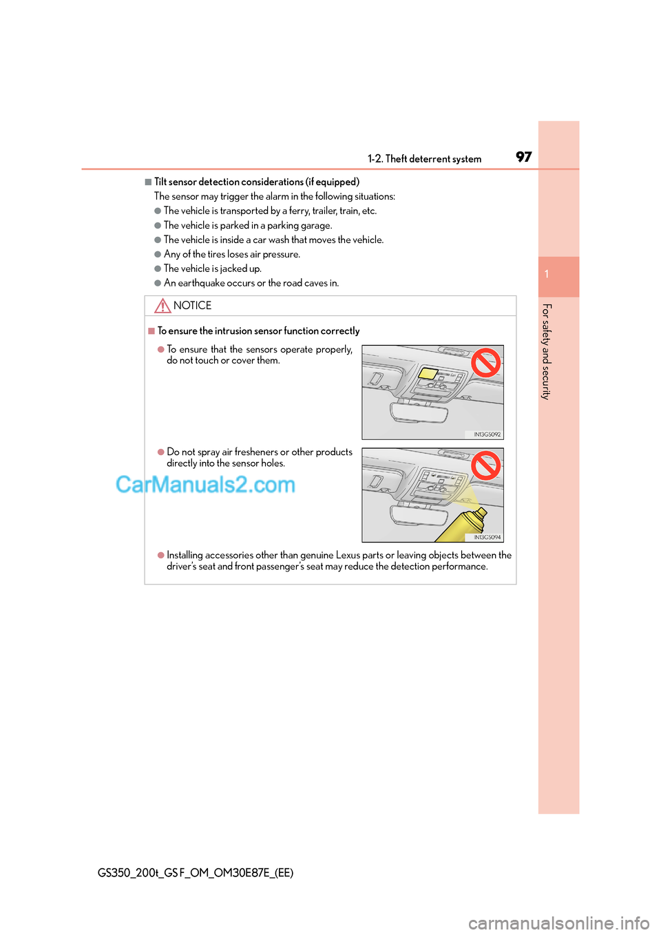 Lexus GS F 2015 Owners Manuals 971-2. Theft deterrent system
1
GS350_200t_GS F_OM_OM30E87E_(EE)
For safety and security
■Tilt sensor detection considerations (if equipped)
The sensor may trigger the alarm in the following situati Lexus GS F 2015 Owners Manuals 971-2. Theft deterrent system
1
GS350_200t_GS F_OM_OM30E87E_(EE)
For safety and security
■Tilt sensor detection considerations (if equipped)
The sensor may trigger the alarm in the following situati