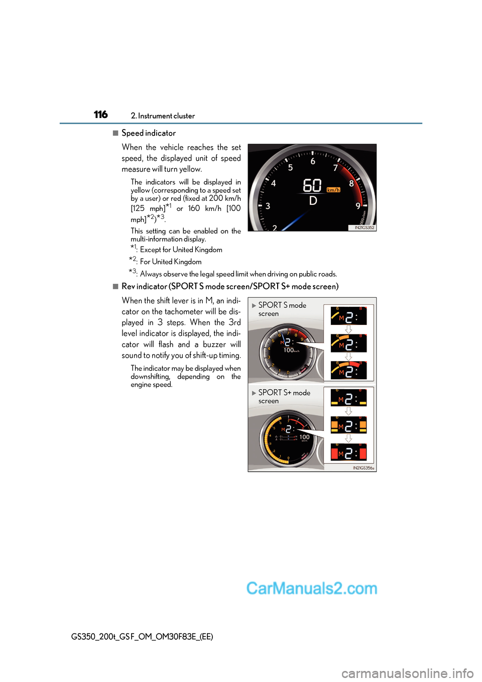 Lexus GS200t 2017  Owners Manual 1162. Instrument cluster
GS350_200t_GS F_OM_OM30F83E_(EE)
■Speed indicator 
When the vehicle reaches the set 
speed, the displayed unit of speed 
measure will turn yellow.
The indicators will be dis