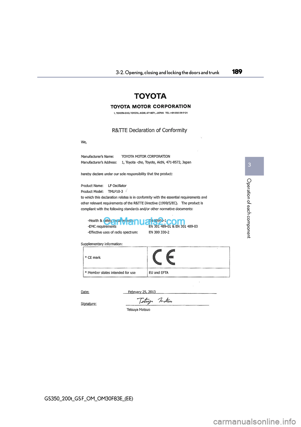 Lexus GS200t 2017 Owners Manual 189
3-2. Opening, closing and locking the doors and trunk
3
Operation of each component
GS350_200t_GS F_OM_OM30F83E_(EE) Lexus GS200t 2017 Owners Manual 189
3-2. Opening, closing and locking the doors and trunk
3
Operation of each component
GS350_200t_GS F_OM_OM30F83E_(EE)