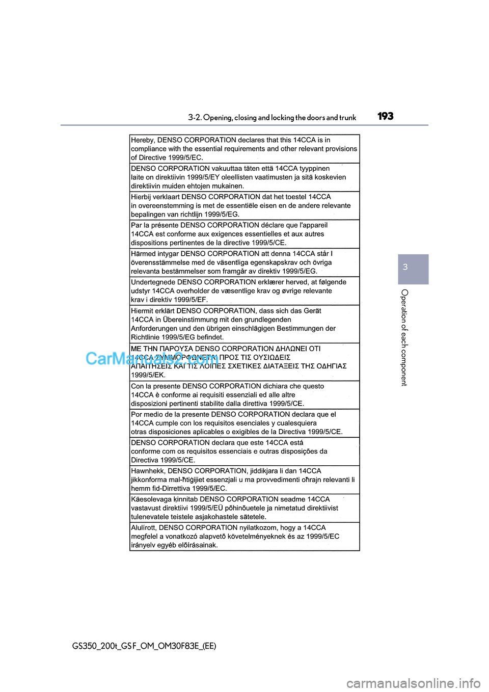 Lexus GS200t 2017 Owners Manual 193
3-2. Opening, closing and locking the doors and trunk
3
Operation of each component
GS350_200t_GS F_OM_OM30F83E_(EE) Lexus GS200t 2017 Owners Manual 193
3-2. Opening, closing and locking the doors and trunk
3
Operation of each component
GS350_200t_GS F_OM_OM30F83E_(EE)