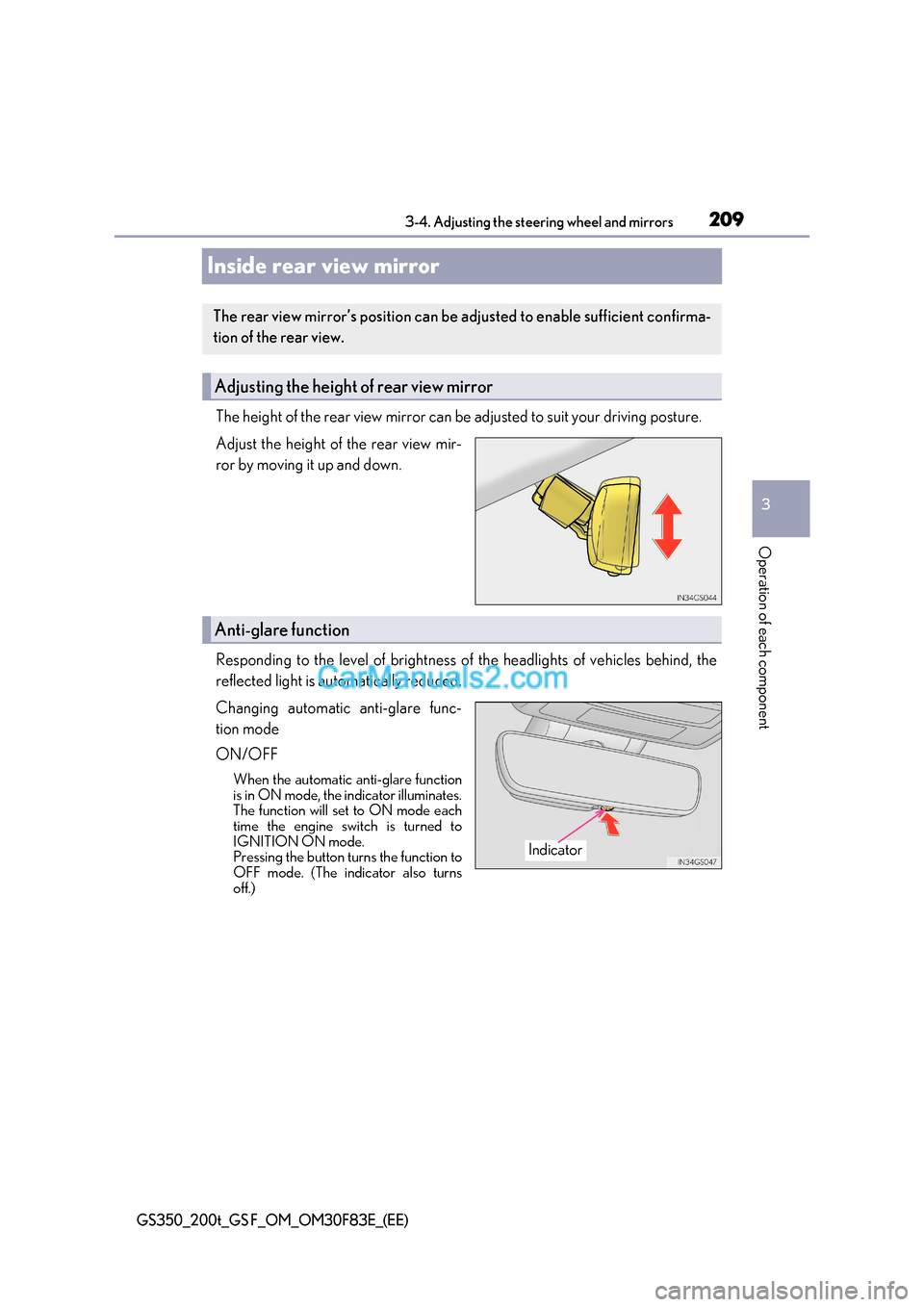 Lexus GS200t 2017 Owners Manual 209
3
3-4. Adjusting the steering wheel and mirrors
Operation of each component
GS350_200t_GS F_OM_OM30F83E_(EE)
Inside rear view mirror
The height of the rear view mirror can be adjusted to suit your Lexus GS200t 2017 Owners Manual 209
3
3-4. Adjusting the steering wheel and mirrors
Operation of each component
GS350_200t_GS F_OM_OM30F83E_(EE)
Inside rear view mirror
The height of the rear view mirror can be adjusted to suit your