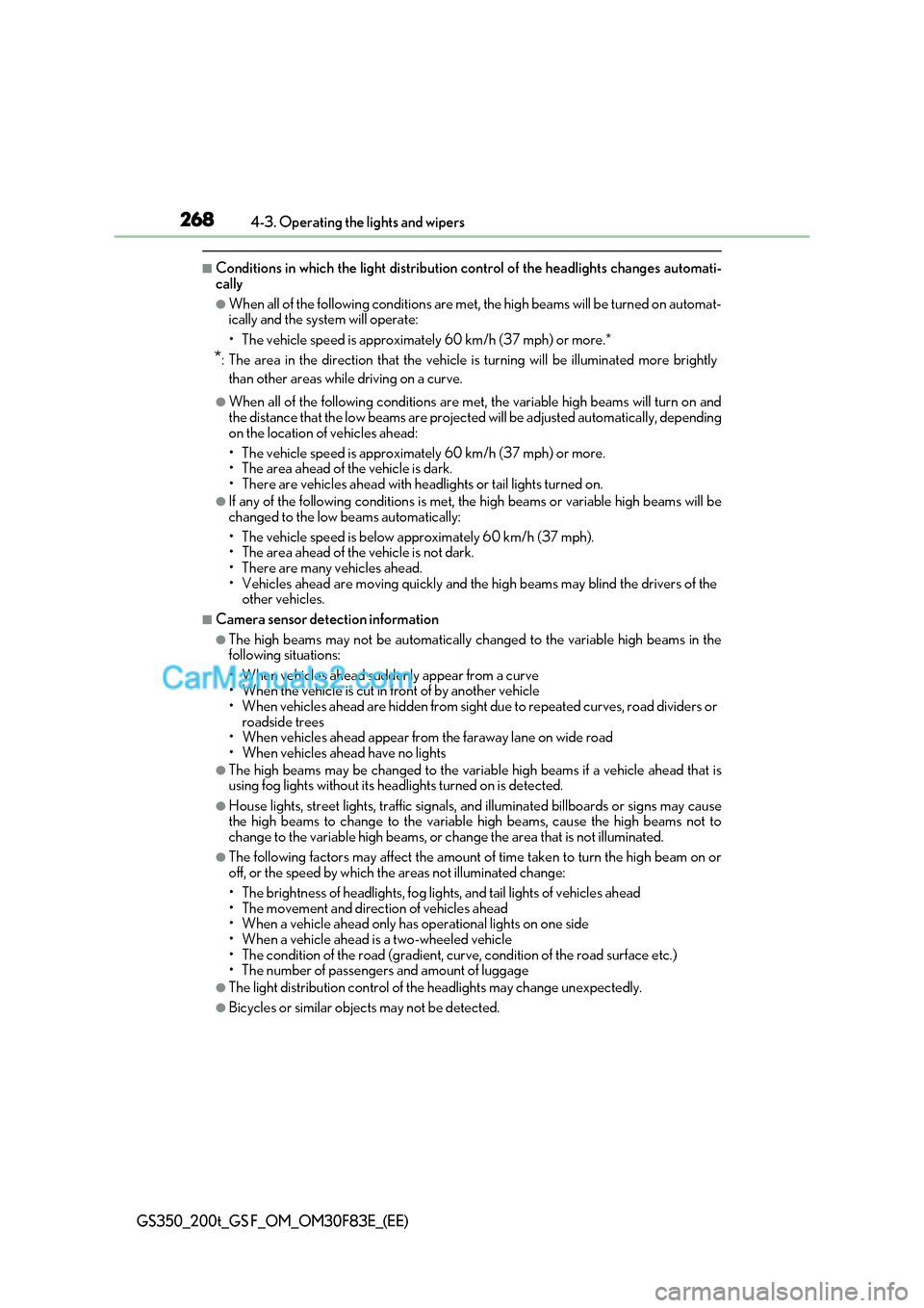 Lexus GS200t 2017  Owners Manual 2684-3. Operating the lights and wipers
GS350_200t_GS F_OM_OM30F83E_(EE)
■Conditions in wh ich the light distribution control of the headlights changes automati-
cally
●When all of the following c