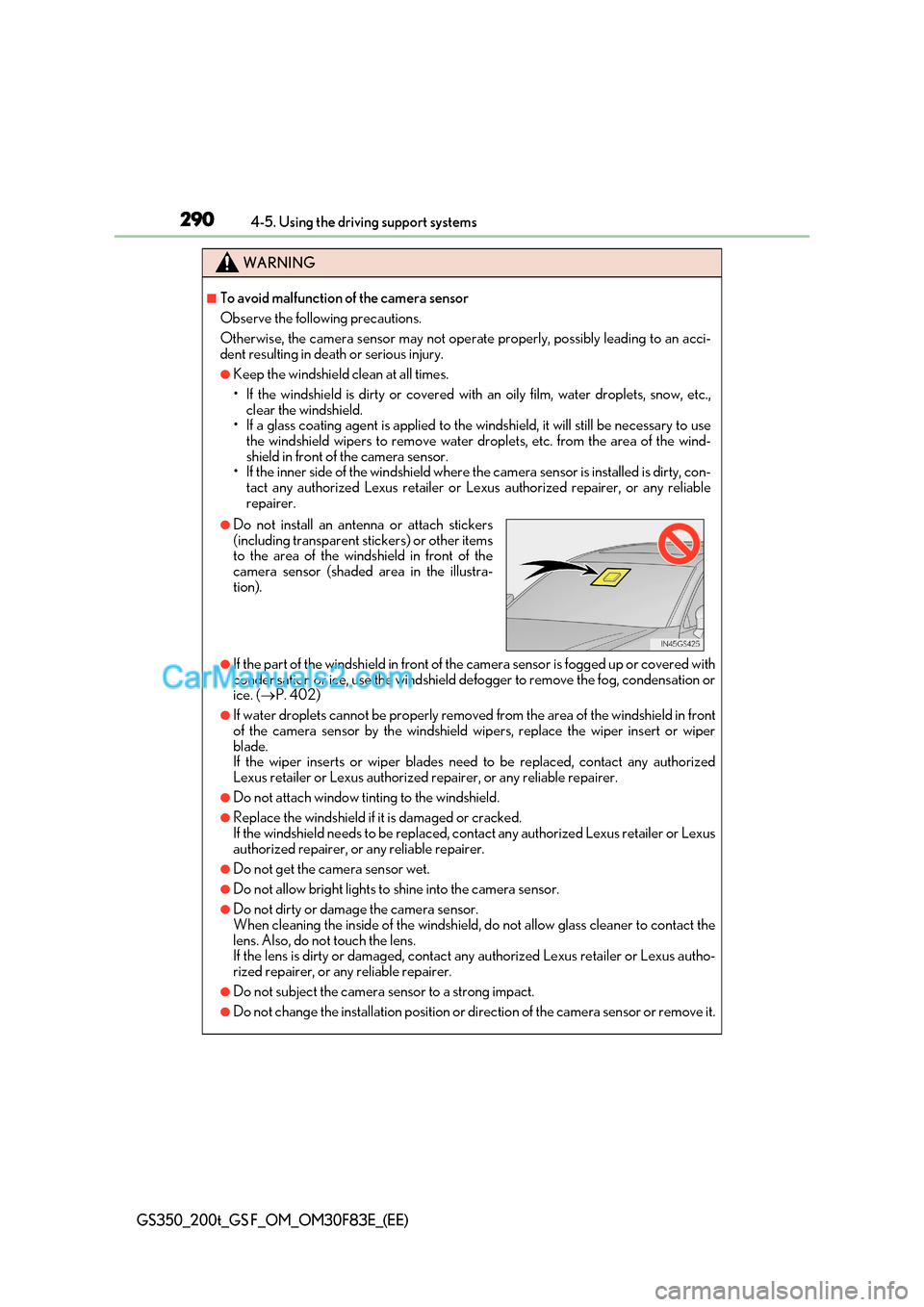Lexus GS200t 2017 Owners Manual 2904-5. Using the driving support systems
GS350_200t_GS F_OM_OM30F83E_(EE)
WARNING
■To avoid malfunction of the camera sensor
Observe the following precautions.
Otherwise, the camera sensor may not Lexus GS200t 2017 Owners Manual 2904-5. Using the driving support systems
GS350_200t_GS F_OM_OM30F83E_(EE)
WARNING
■To avoid malfunction of the camera sensor
Observe the following precautions.
Otherwise, the camera sensor may not