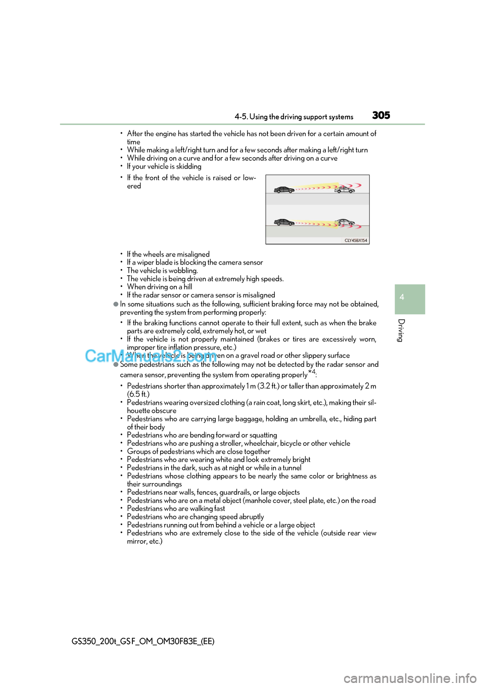 Lexus GS200t 2017 Owners Manual 305
4-5. Using the driving support systems
4
Driving
GS350_200t_GS F_OM_OM30F83E_(EE)
Lexus GS200t 2017 Owners Manual 305
4-5. Using the driving support systems
4
Driving
GS350_200t_GS F_OM_OM30F83E_(EE)