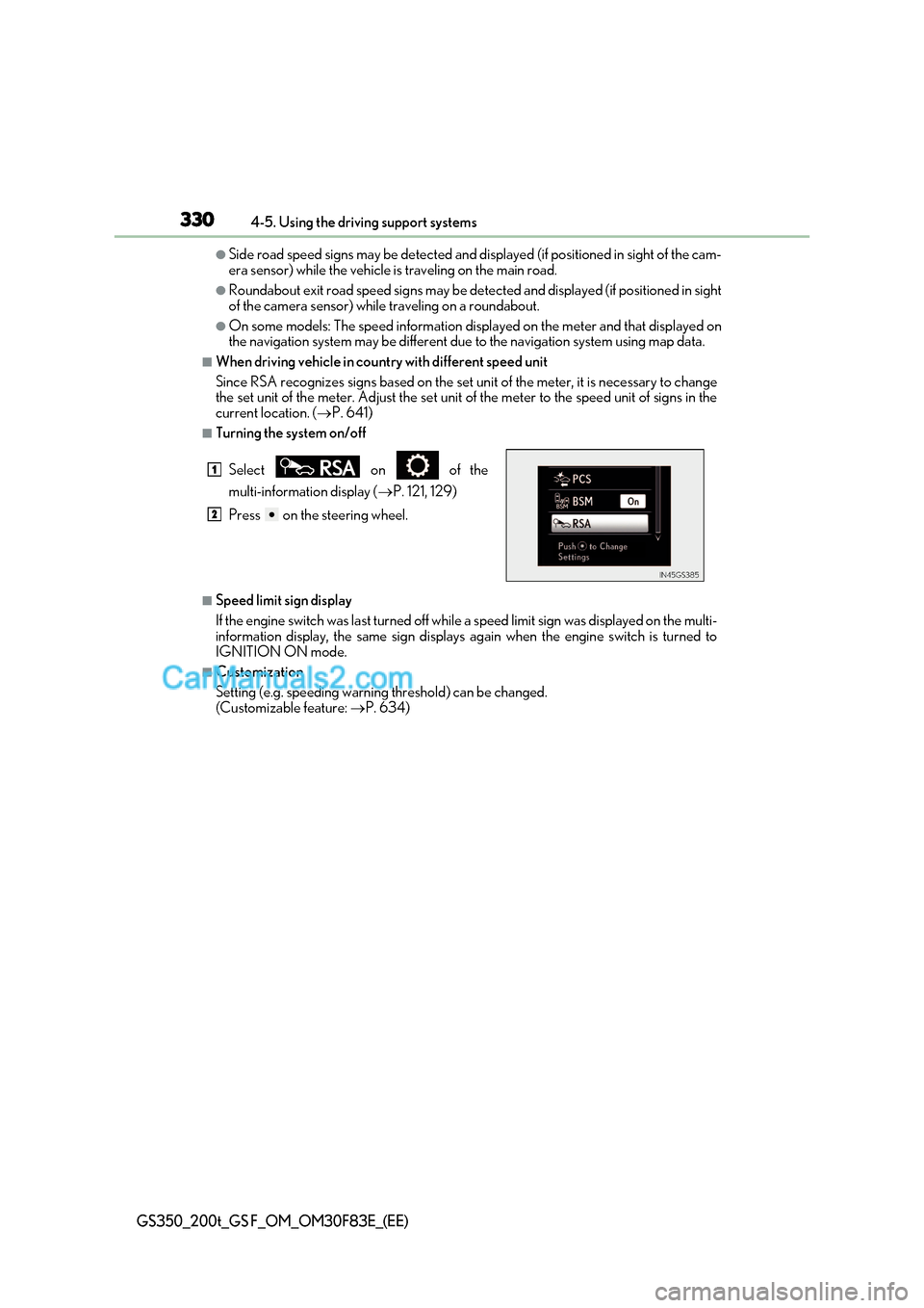 Lexus GS200t 2017 User Guide 3304-5. Using the driving support systems
GS350_200t_GS F_OM_OM30F83E_(EE)
●Side road speed signs may be detected and di splayed (if positioned in sight of the cam-
era sensor) while the vehicle is Lexus GS200t 2017 User Guide 3304-5. Using the driving support systems
GS350_200t_GS F_OM_OM30F83E_(EE)
●Side road speed signs may be detected and di splayed (if positioned in sight of the cam-
era sensor) while the vehicle is