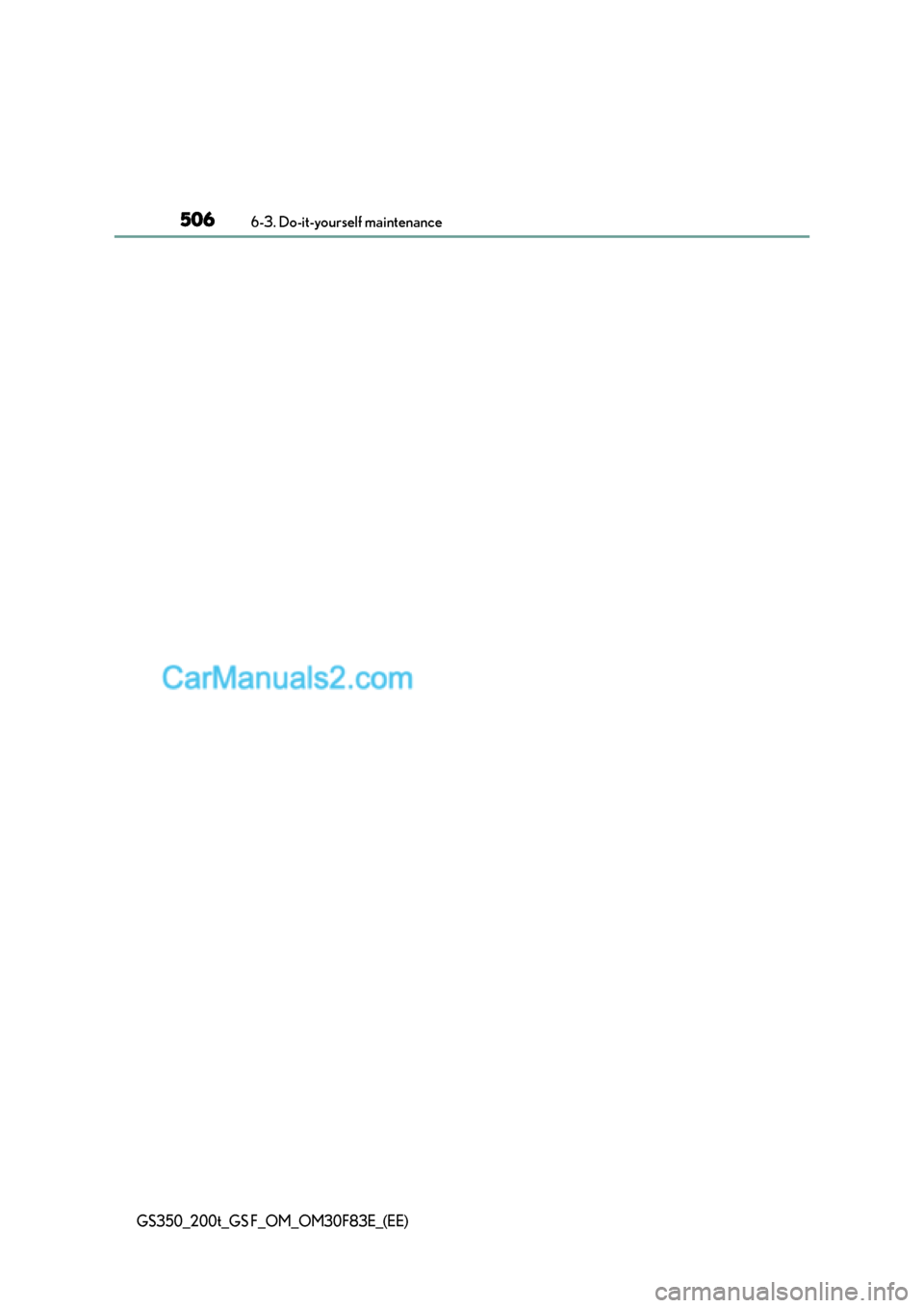 Lexus GS200t 2017 Owners Manual 5066-3. Do-it-yourself maintenance
GS350_200t_GS F_OM_OM30F83E_(EE) Lexus GS200t 2017 Owners Manual 5066-3. Do-it-yourself maintenance
GS350_200t_GS F_OM_OM30F83E_(EE)
