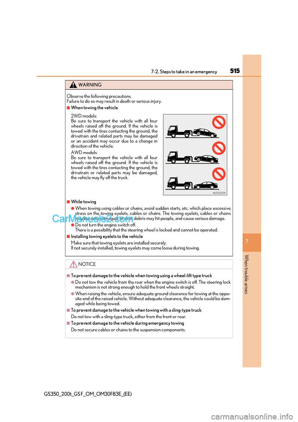 Lexus GS200t 2017 Owners Manual 515
7-2. Steps to take in an emergency
7
When trouble arises
GS350_200t_GS F_OM_OM30F83E_(EE)
WARNING
Observe the following precautions.
Failure to do so may result in death or serious injury.
■Whe Lexus GS200t 2017 Owners Manual 515
7-2. Steps to take in an emergency
7
When trouble arises
GS350_200t_GS F_OM_OM30F83E_(EE)
WARNING
Observe the following precautions.
Failure to do so may result in death or serious injury.
■Whe