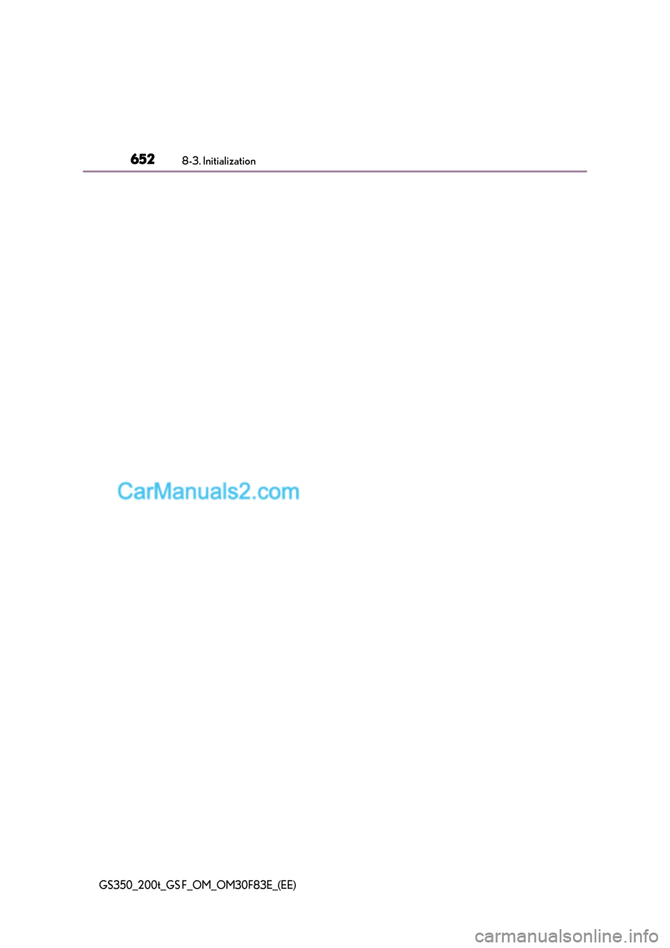 Lexus GS200t 2017 Owners Manual 6528-3. Initialization
GS350_200t_GS F_OM_OM30F83E_(EE) Lexus GS200t 2017 Owners Manual 6528-3. Initialization
GS350_200t_GS F_OM_OM30F83E_(EE)