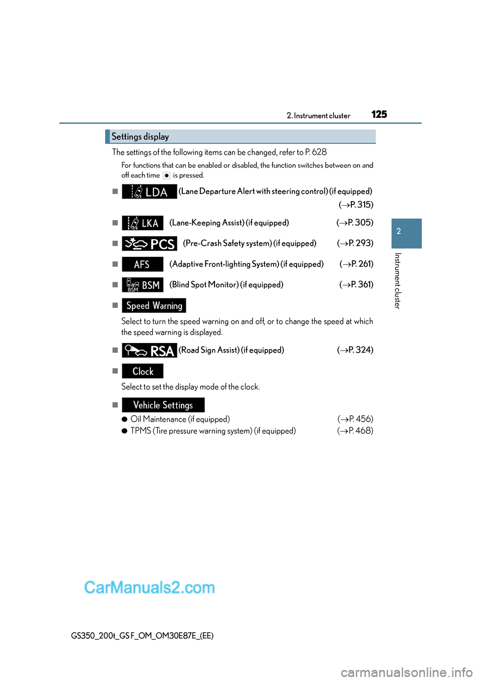 Lexus GS200t 2016  Owners Manuals 1252. Instrument cluster
2
Instrument cluster
GS350_200t_GS F_OM_OM30E87E_(EE)
The settings of the following items can be changed, refer to P. 628
For functions that can be enabled or disabled, the fu
