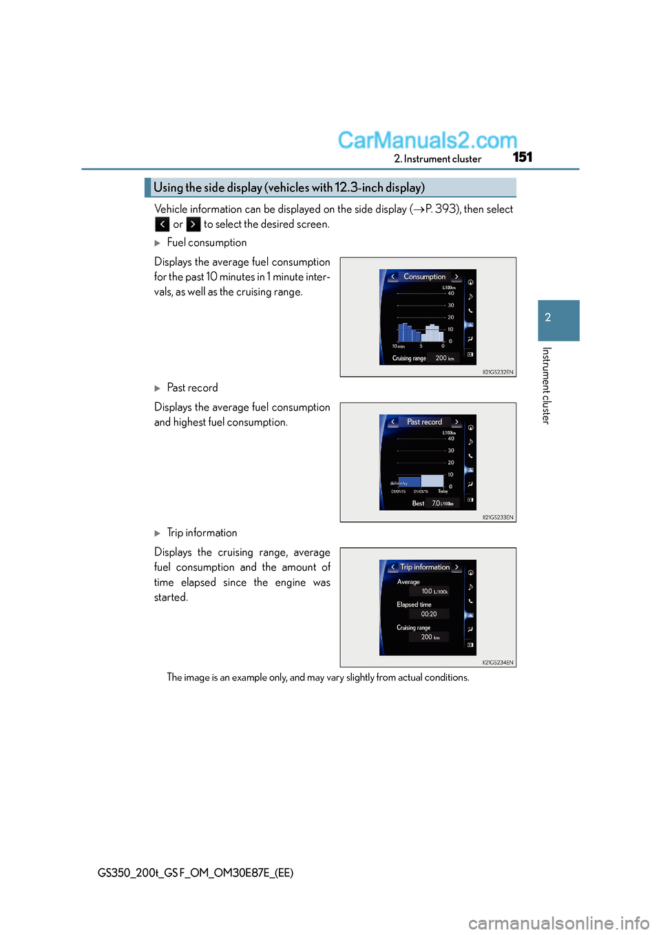Lexus GS200t 2016 Owners Manuals 1512. Instrument cluster
2
Instrument cluster
GS350_200t_GS F_OM_OM30E87E_(EE)
Vehicle information can be displayed on the side display (→P. 3 9 3 ) , t h e n s e l e c t
or to select the desi Lexus GS200t 2016 Owners Manuals 1512. Instrument cluster
2
Instrument cluster
GS350_200t_GS F_OM_OM30E87E_(EE)
Vehicle information can be displayed on the side display (→P. 3 9 3 ) , t h e n s e l e c t
or to select the desi