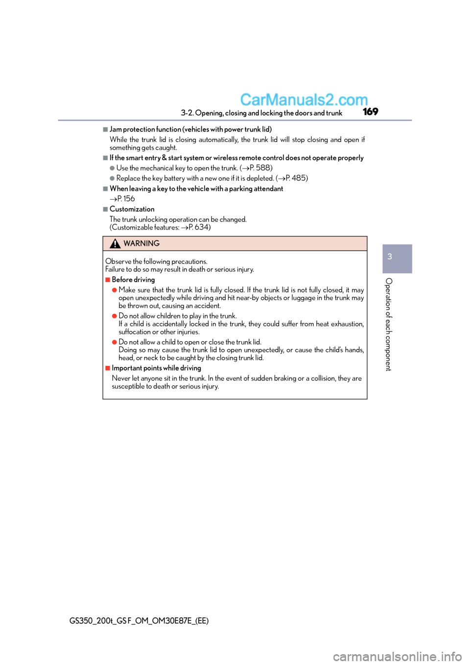 Lexus GS200t 2016  Owners Manuals 1693-2. Opening, closing and locking the doors and trunk
3
Operation of each component
GS350_200t_GS F_OM_OM30E87E_(EE)
■Jam protection function (vehicles with power trunk lid)
While the trunk lid i
