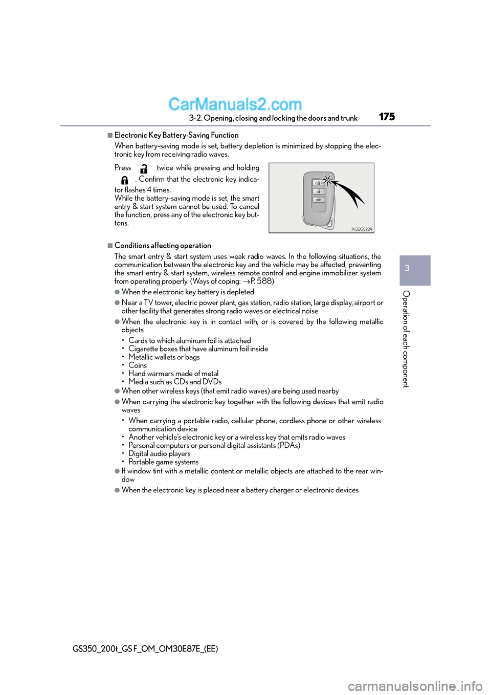 Lexus GS200t 2016  s User Guide 1753-2. Opening, closing and locking the doors and trunk
3
Operation of each component
GS350_200t_GS F_OM_OM30E87E_(EE)
■Electronic Key Battery-Saving Function
When battery-saving mode is set, batte