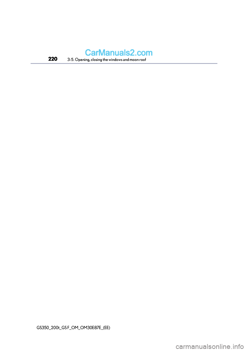 Lexus GS200t 2016  s Owners Guide 2203-5. Opening, closing the windows and moon roof
GS350_200t_GS F_OM_OM30E87E_(EE)  