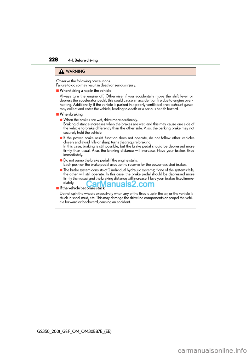 Lexus GS200t 2016 Owners Manuals 2284-1. Before driving
GS350_200t_GS F_OM_OM30E87E_(EE)
WA R N I N G
Observe the following precautions.
Failure to do so may result in death or serious injury.
■When taking a nap in the vehicle
Alw Lexus GS200t 2016 Owners Manuals 2284-1. Before driving
GS350_200t_GS F_OM_OM30E87E_(EE)
WA R N I N G
Observe the following precautions.
Failure to do so may result in death or serious injury.
■When taking a nap in the vehicle
Alw