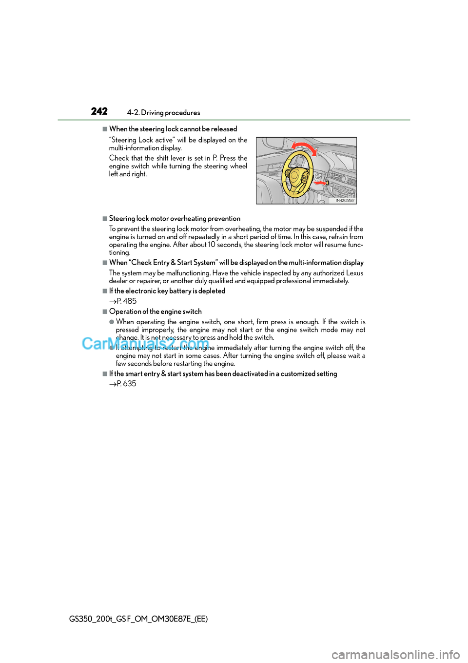 Lexus GS200t 2016  Owners Manuals 2424-2. Driving procedures
GS350_200t_GS F_OM_OM30E87E_(EE)
■When the steering lock cannot be released
■Steering lock motor overheating prevention
To prevent the steering lock motor from overheati