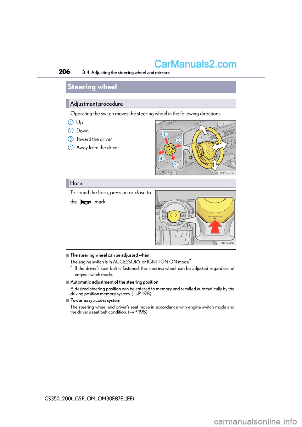 Lexus GS200t 2015 Repair Manual 2063-4. Adjusting the steering wheel and mirrors
GS350_200t_GS F_OM_OM30E87E_(EE)
Steering wheel
Operating the switch moves the steering wheel in the following directions:Up
Down
Toward the driver
Awa Lexus GS200t 2015 Repair Manual 2063-4. Adjusting the steering wheel and mirrors
GS350_200t_GS F_OM_OM30E87E_(EE)
Steering wheel
Operating the switch moves the steering wheel in the following directions:Up
Down
Toward the driver
Awa