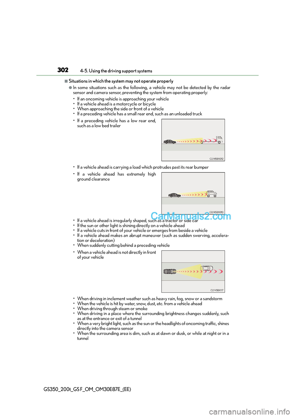 Lexus GS200t 2015 Owners Manual 3024-5. Using the driving support systems
GS350_200t_GS F_OM_OM30E87E_(EE)
■Situations in which the system may not operate properly
●In some situations such as the following, a vehicle may not be Lexus GS200t 2015 Owners Manual 3024-5. Using the driving support systems
GS350_200t_GS F_OM_OM30E87E_(EE)
■Situations in which the system may not operate properly
●In some situations such as the following, a vehicle may not be