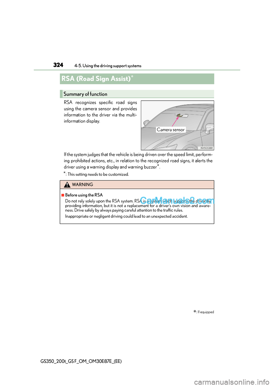 Lexus GS200t 2015 Owners Manual 3244-5. Using the driving support systems
GS350_200t_GS F_OM_OM30E87E_(EE)
RSA (Road Sign Assist)∗
RSA recognizes specific road signs
using the camera sensor and provides
information to the driver v Lexus GS200t 2015 Owners Manual 3244-5. Using the driving support systems
GS350_200t_GS F_OM_OM30E87E_(EE)
RSA (Road Sign Assist)∗
RSA recognizes specific road signs
using the camera sensor and provides
information to the driver v