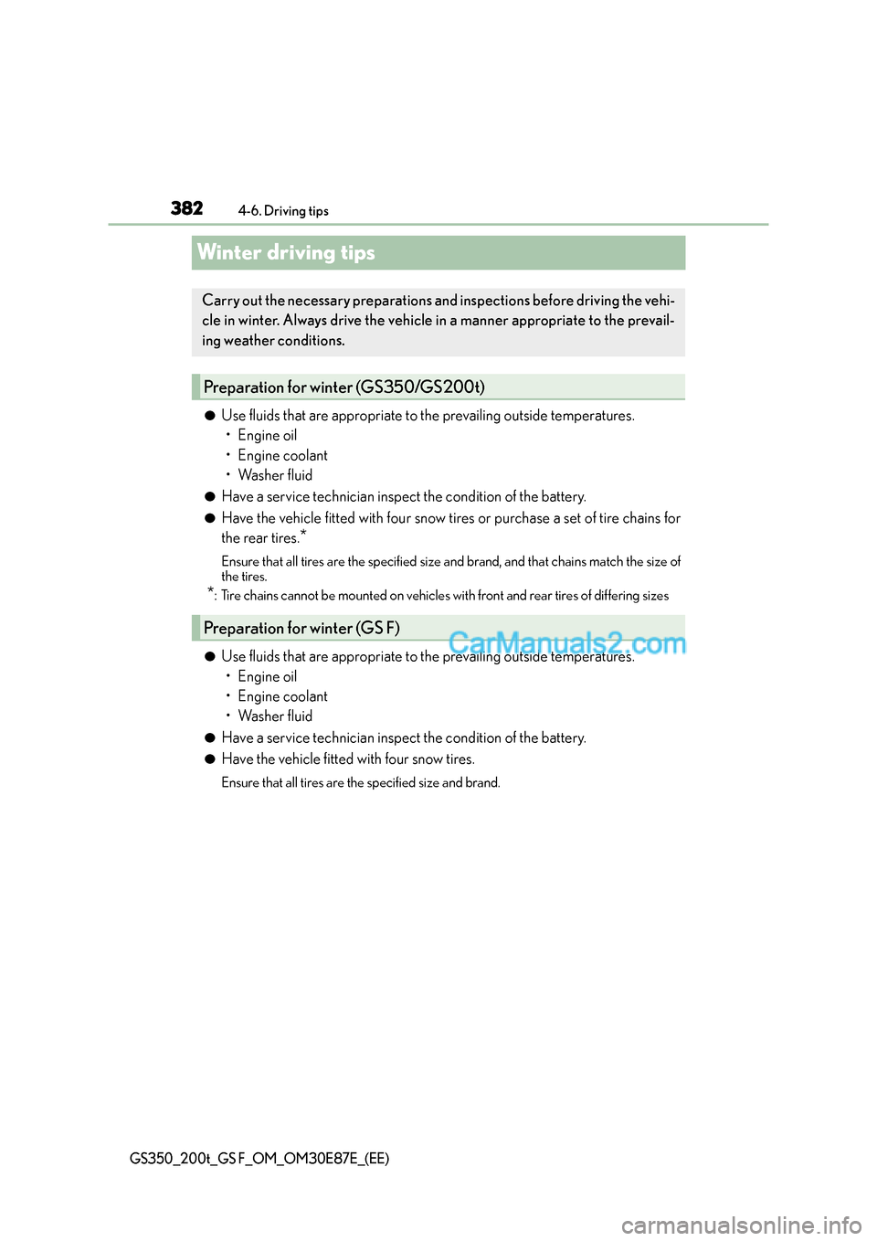 Lexus GS200t 2015 Owners Manual 3824-6. Driving tips
GS350_200t_GS F_OM_OM30E87E_(EE)
Winter driving tips
●Use fluids that are appropriate to the prevailing outside temperatures. •Engine oil
• Engine coolant
•Washer fluid
Lexus GS200t 2015 Owners Manual 3824-6. Driving tips
GS350_200t_GS F_OM_OM30E87E_(EE)
Winter driving tips
●Use fluids that are appropriate to the prevailing outside temperatures. •Engine oil
• Engine coolant
•Washer fluid