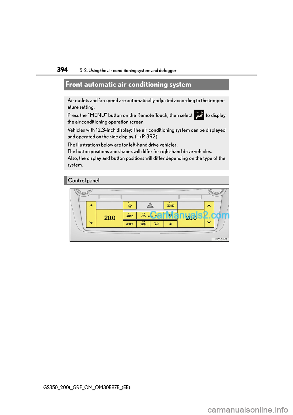 Lexus GS200t 2015 Owners Guide 3945-2. Using the air conditioning system and defogger
GS350_200t_GS F_OM_OM30E87E_(EE)
Front automatic air conditioning system
Air outlets and fan speed are automatically adjusted according to the te Lexus GS200t 2015 Owners Guide 3945-2. Using the air conditioning system and defogger
GS350_200t_GS F_OM_OM30E87E_(EE)
Front automatic air conditioning system
Air outlets and fan speed are automatically adjusted according to the te
